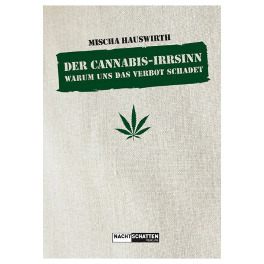 Der Cannabis-Irrsinn