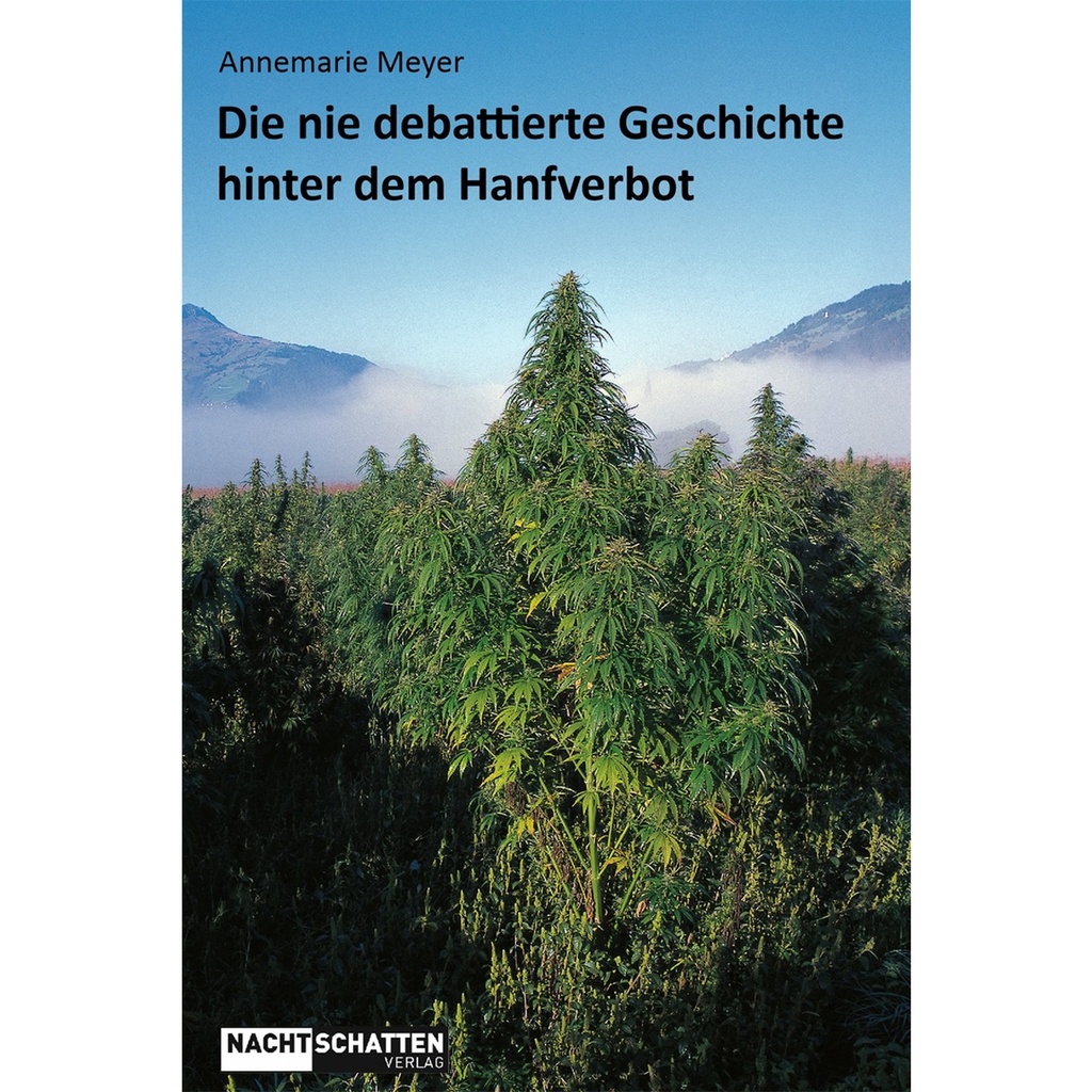 Die nie debattierte Geschichte hinter dem Hanfverbot